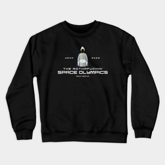 The mothaf*ckin’ space olympics Crewneck Sweatshirt by BodinStreet